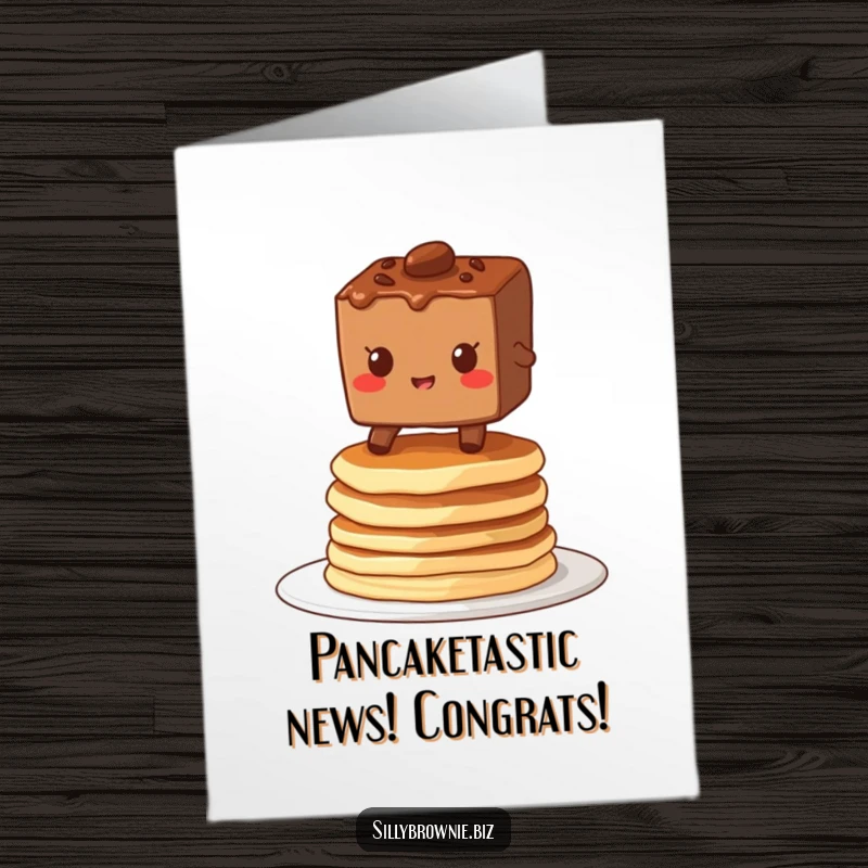Funny Free Printable Congratulations Card: A brownie with a grin expertly balances on a precarious stack of pancakes. Well done!
